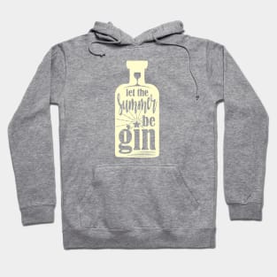 Let The Summer Begin Be Gin Lover Bottle Hoodie